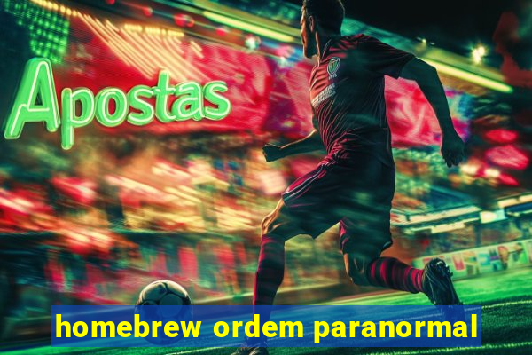 homebrew ordem paranormal